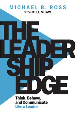 The Leadership Edge: Think, Behave, and Communicate Like a Leader (Paperback or