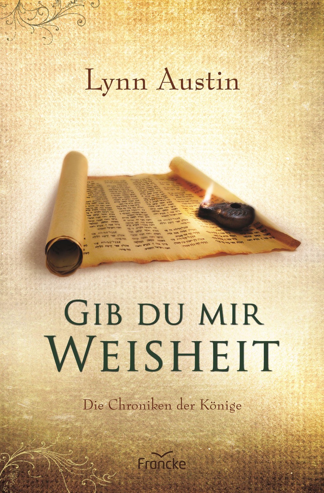 Gib du mir Weisheit Lynn Austin
