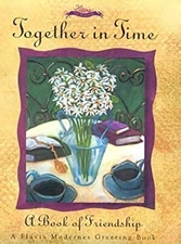 Together in Time : A Book of Friendship Hardcover Flavia M. Weedn