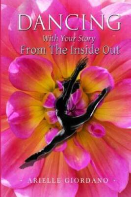 Dancing with Your Story from the Inside Out - Paperback - GOOD