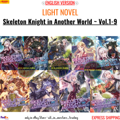 Skeleton Knight in Another World Light Novel English Version Volume 1-9