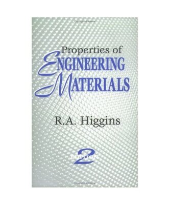 Properties of Engineering Materials, Raymond A. Higgins, R. A. Higgins