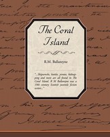 The Coral Island Robert Michael Ballantyne Taschenbuch Kartoniert / Broschiert