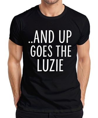 And up goes the Luzie Party Karneval Feier Lustig Retro Spaß Herren T-Shirt