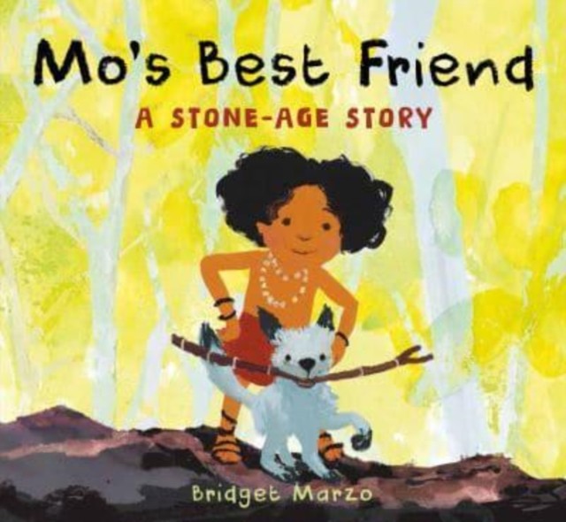 Mo's Best Friend A Stone-Age Story by Bridget Marzo (Paperback Book)
