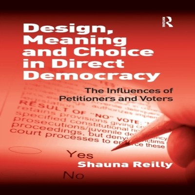 Design Meaning and Choice in Direct Democracy The Influences of P