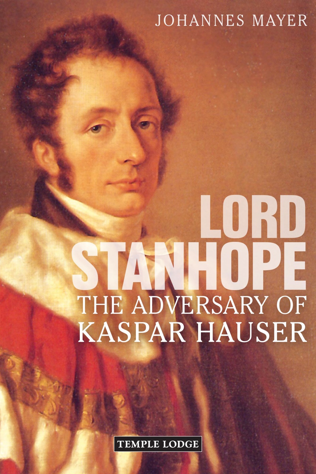 Lord Stanhope The Adversary of Kaspar Hauser by Johannes Mayer (Paperback Book) - Image 4