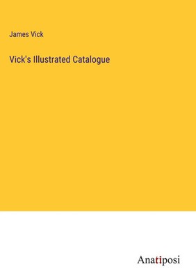 James Vick | Vick's Illustrated Catalogue | Buch | Englisch (2023) | Gebunden
