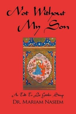 Not Without My Son: As Told To Lee Gittler Steup by Dr. Mariam Naseem (English) 