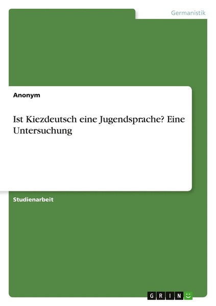 Anonymous | Ist Kiezdeutsch Eine Jugendsprache? Eine Untersuchung | Taschenbuch-image