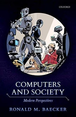 Computers and Society: Modern Perspectives,Ronald M. Baecker