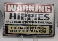 WARNING Hippies Have Been Spotted in This Area - NEW Metal Tin Sign Peace Love