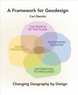 Framework for Geodesign : Changing Geography by Design, Paperback by Steinitz...