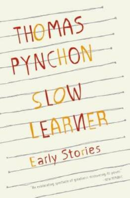Slow Learner: Early Stories - Paperback By Pynchon, Thomas - GOOD
