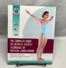 The Complete Guide to Joseph H. Pilates' Techniques of Physical Conditioning