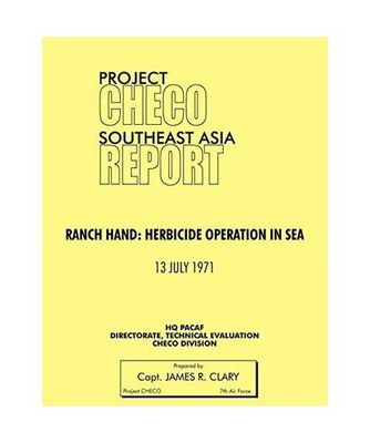 Project Checo Southeast Asia Study: Ranch Hand: Herbicide Operations in Sea: Ran
