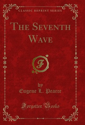 The Seventh Wave (Classic Reprint)