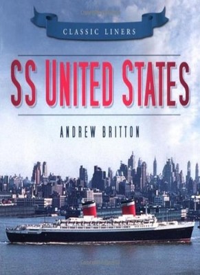 SS United States (Classic Liners), Britton 9780752479538 Fast Free Shipping..