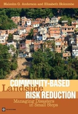 Malcolm G. Anderson Liz Holco Community-based Landslide Risk Reduct (Paperback)