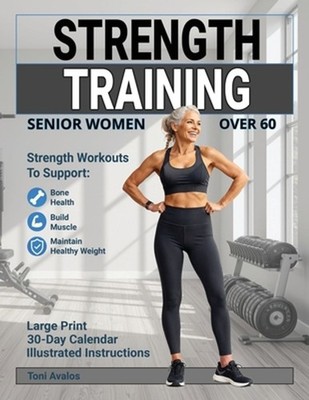 Strength Training For Senior Women Over 60: Strength Workouts to Support Bone He