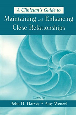 A Clinician's Guide to Maintaining and Enhancing Close  - Paperback NEW John H.