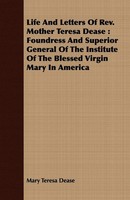 Mary Teresa Dease | Life And Letters Of Rev. Mother Teresa Dease | Taschenbuch