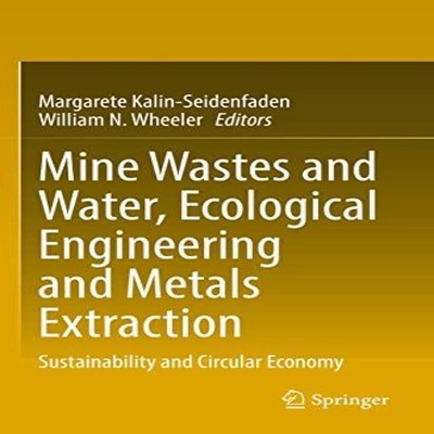 Mine Wastes and Water Ecological Engineering and Metals Extractio