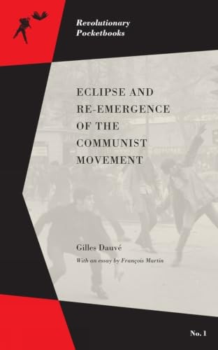 Eclipse And Re-emergence Of The Communist Movement by Gilles Dauve Paperback NEW - Image 2
