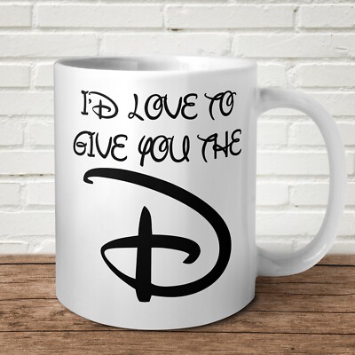 Lustige Offensivtasse I'd Love To Give You The D Geburtstagsgeschenk Geschenk magisch