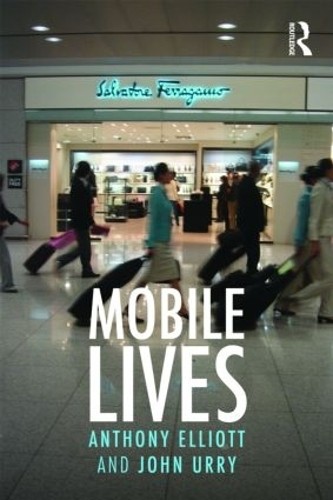 Mobile Lives by Anthony Elliott, John Urry - 9780415480222