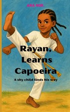 Rayan Learns Capoeira Buch, Kinderbuch, Selbs...