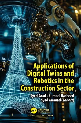 Applications of Digital Twins and Robotics in the Construction Sector by Syed Sa