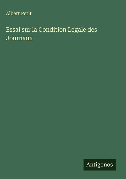 Albert Petit | Essai Sur La Condition LéGale Des Journaux | Buch | FranzöSisch-image
