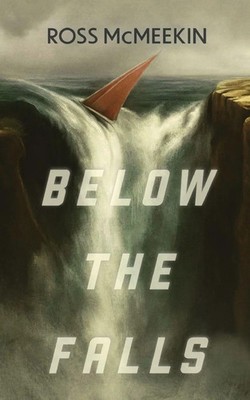 Below the Falls Ross McMeekin Taschenbuch Englisch 2024 EAN 9798989542215