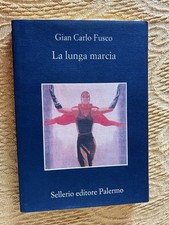 GIAN CARLO FUSCO- LA LUNGA MARCIA- SELLERIO 2004