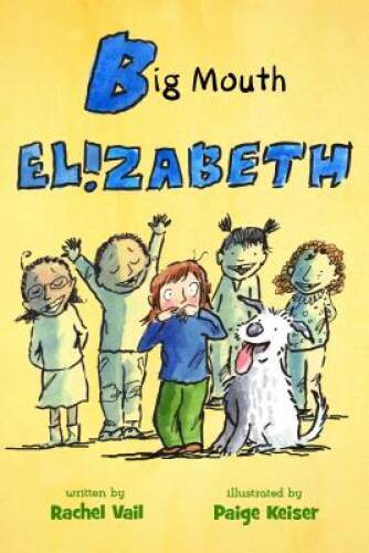 Big Mouth Elizabeth (A Is for Elizabeth) - Hardcover By Vail, Rachel - VERY GOOD