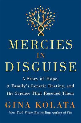 Mercies in Disguise: A Story of Hope, a Family's Genetic Destiny, and the...