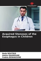 Acquired Stenoses Of The Esophagus In Children Nada Boutrid (U. A.) Taschenbuch
