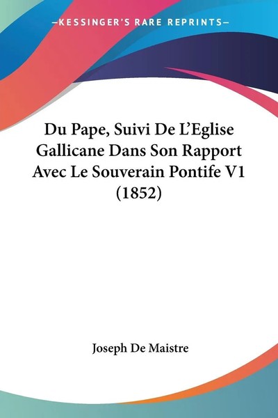 Joseph De Maistre | Du Pape, Suivi De L'eglise Gallicane Dans Son Rapport...-image