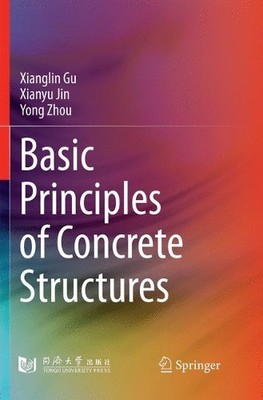 Basic Principles of Concrete Structures - 9783662569382
