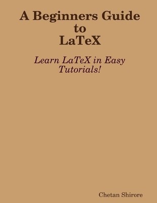 Chetan Shirore A Beginners Guide to Latex (Taschenbuch)