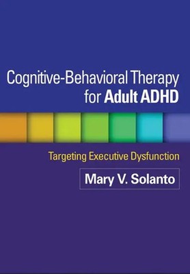 Cognitive-Behavioral Therapy for Adult ADHD | Targeting Executive Dysfunction