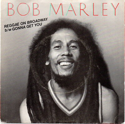 Bob Marley - Reggae On Broadway/ Gonna Get You. TWO GREAT MUST-HAVE SIDES! - 7''