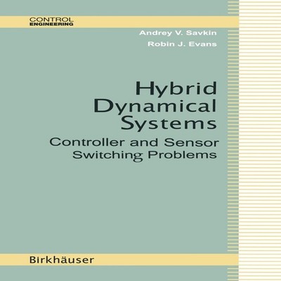 Hybrid Dynamical Systems Controller and Sensor Switching Problems