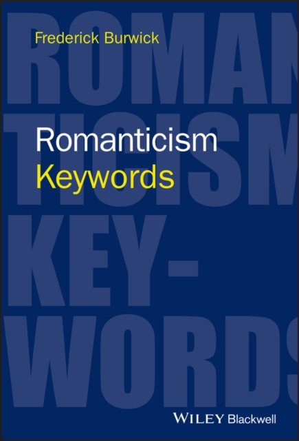 Romanticism by F Burwick HARDBACK 9780470659830