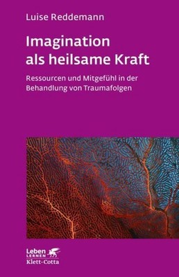 Luise Reddemann / Imagination als heilsame Kraft (Imagination als heilsame K ...