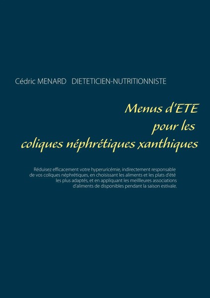 CéDric Menard | Menus D'éTé Pour Les Coliques NéPhréTiques Xanthiques | Buch-image