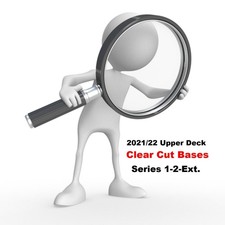 2021-22 Upper Deck Clear Cut Bases Series 1-2-Ext. - Finish Your Set  - U PICK