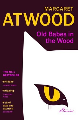 Old Babes in the Wood ~ Margaret Atwood ~  9781529925043