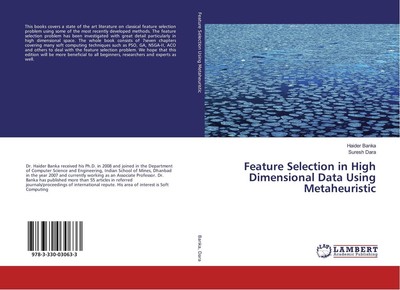 Feature Selection in High Dimensional Data Using Metaheuristic Haider Banka
